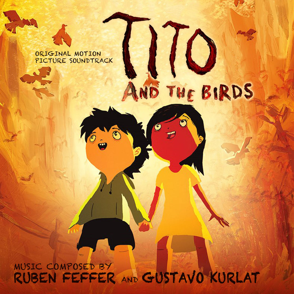 Tito And The Birds by Ruben Feffer and Gustavo Kurlat (24 bit / 48k digital only)